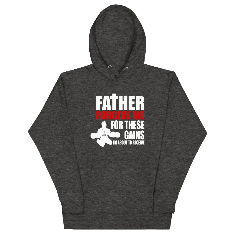 Men's hoodie with loose sleeves-FATHER FORGIVE ME FOR THESE GAINS Hoodie